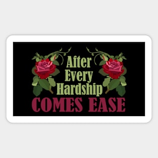 And after every hardship comes ease Magnet